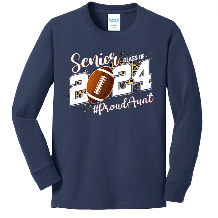 Proud Aunt Of A 2024 Senior Football Graduate Class Of 2024 Kids Long Sleeve Shirt