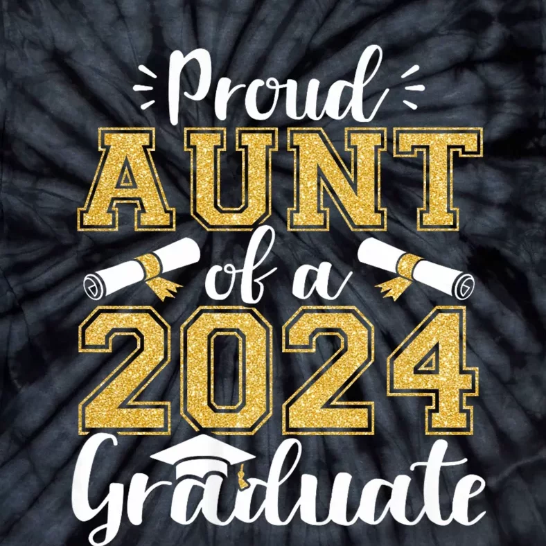 Proud Aunt Of A Class Of 2024 Graduate Funny Senior Aunt Tie-Dye T-Shirt