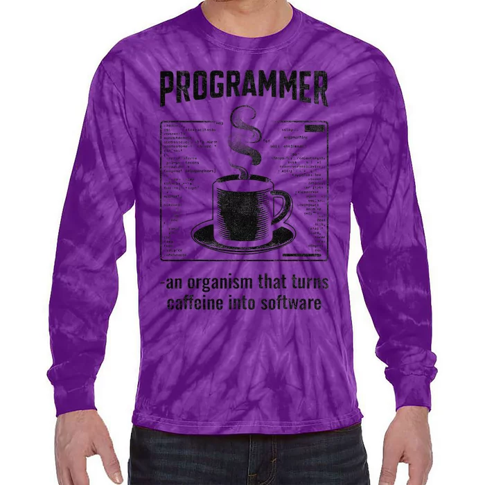 Programmer An Organism That Turns Caffeine Into Software Tie-Dye Long Sleeve Shirt