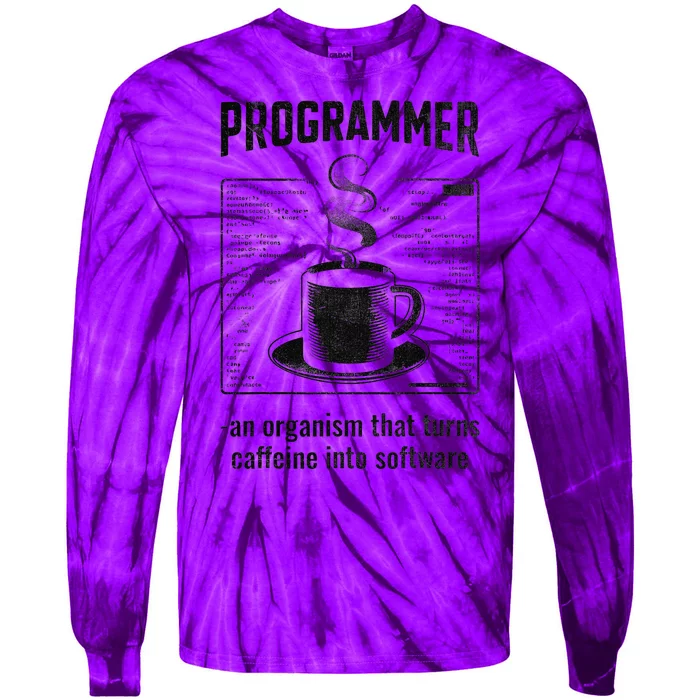 Programmer An Organism That Turns Caffeine Into Software Tie-Dye Long Sleeve Shirt