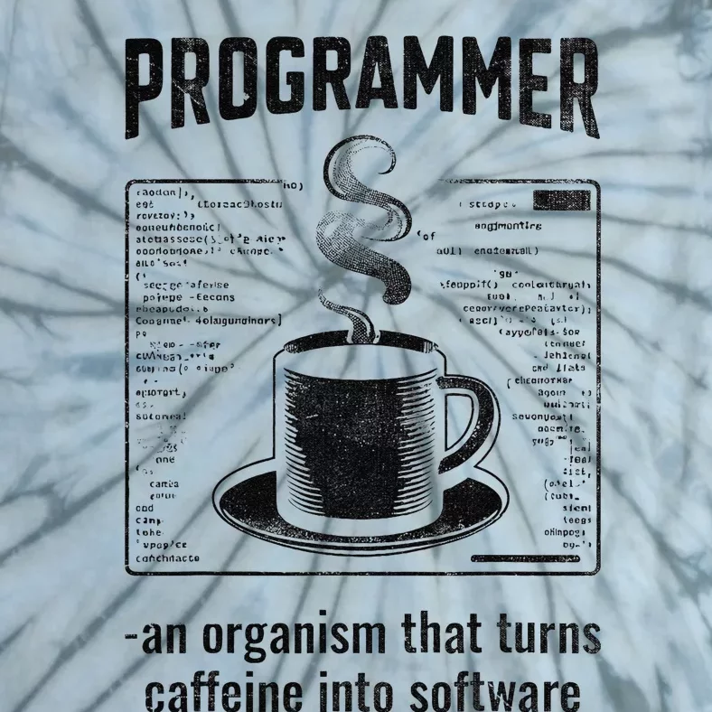 Programmer An Organism That Turns Caffeine Into Software Tie-Dye T-Shirt