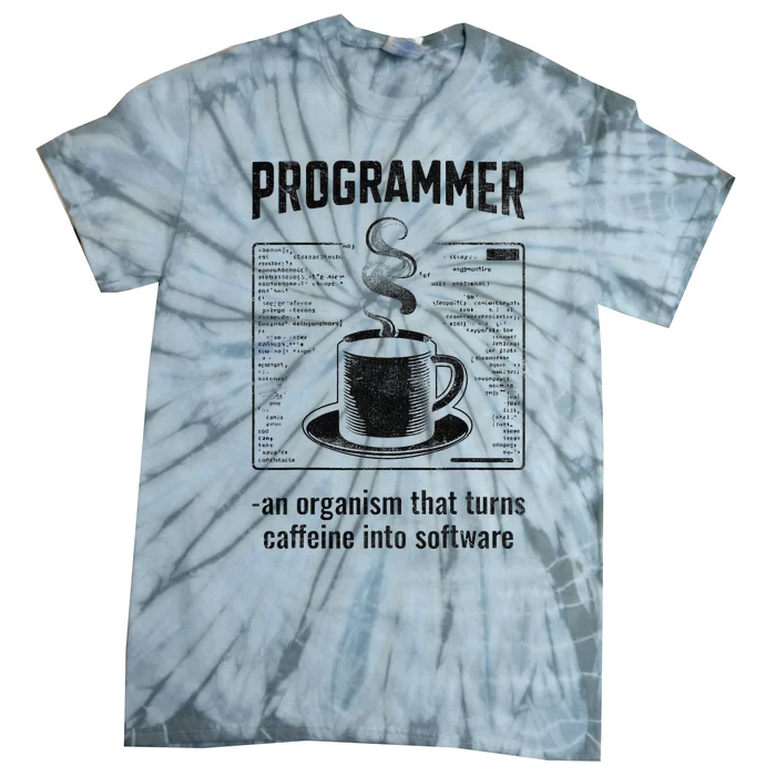 Programmer An Organism That Turns Caffeine Into Software Tie-Dye T-Shirt