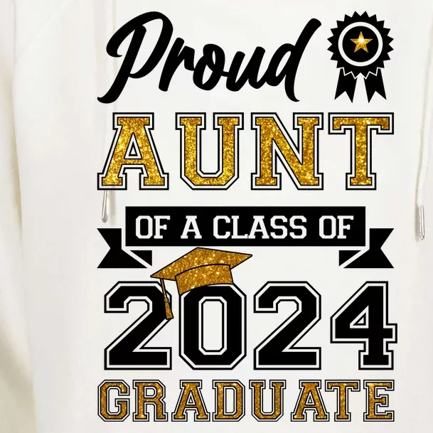 Proud Aunt Of The Class Of 2024 Graduate Womens Funnel Neck Pullover Hood