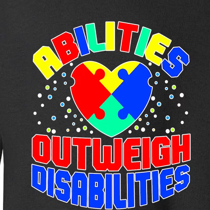 Proud Abilities Outweigh Disabilities Autism Toddler Sweatshirt