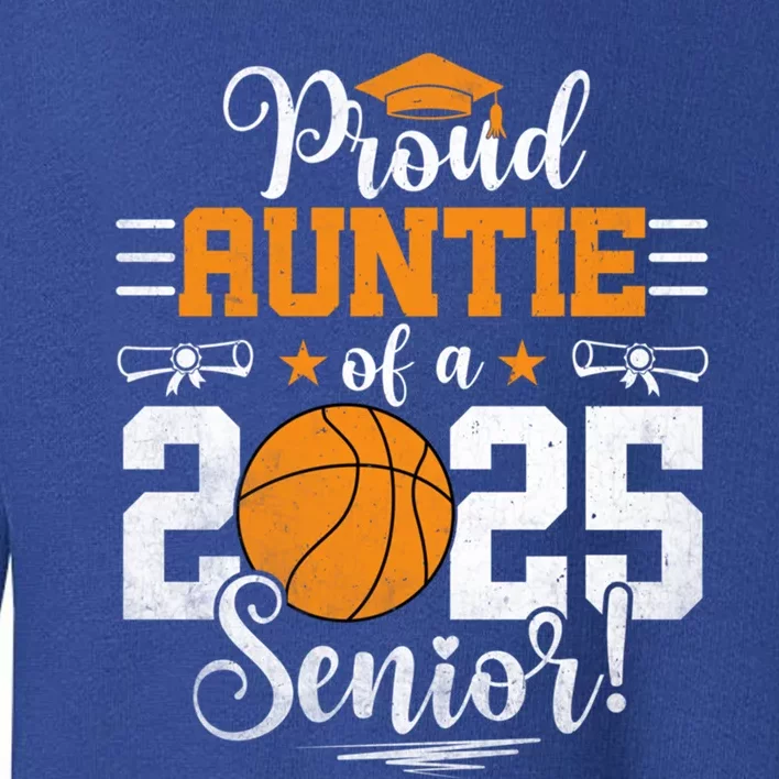 Proud Auntie Of A 2025 Senior Graduate Basketball Great Gift Toddler Sweatshirt