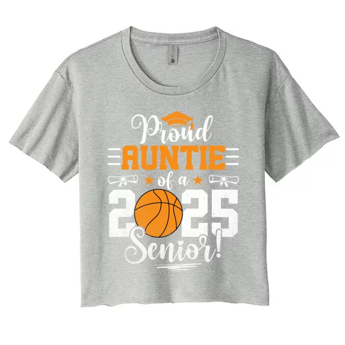 Proud Auntie Of A 2025 Senior Graduate Basketball Great Gift Women's Crop Top Tee