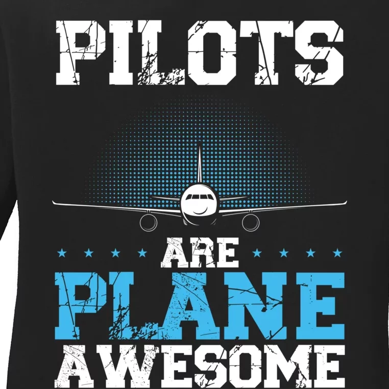 Pilots Are Plane Awesome Aviation Airline Pilot Long Sleeve Ladies Long Sleeve Shirt