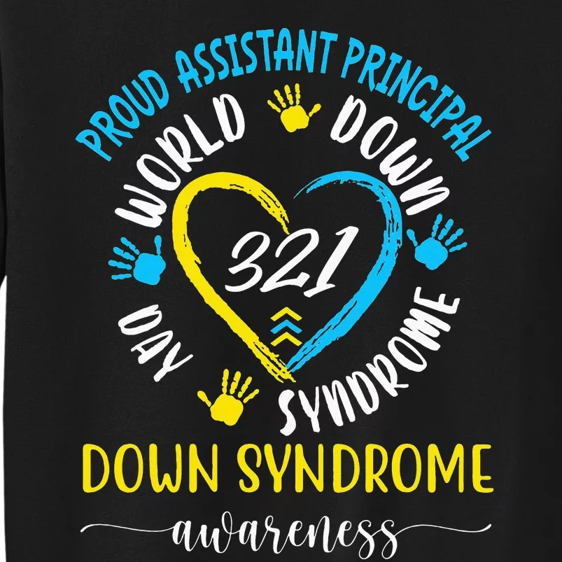 Proud Assistant Principal World Down Syndrome Awareness Day Tall Sweatshirt