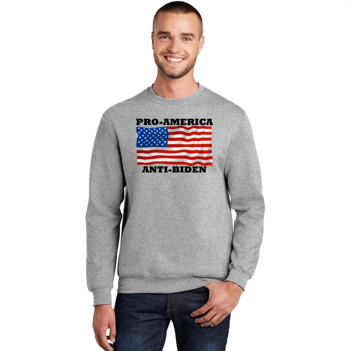 Pro America  Anti Biden , Pro America Anti Biden Tall Sweatshirt