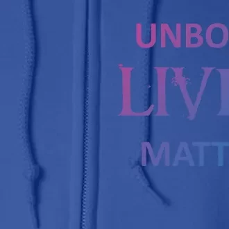 ProLife AntiAbortion Political Unborn Lives Matter Gift Full Zip Hoodie