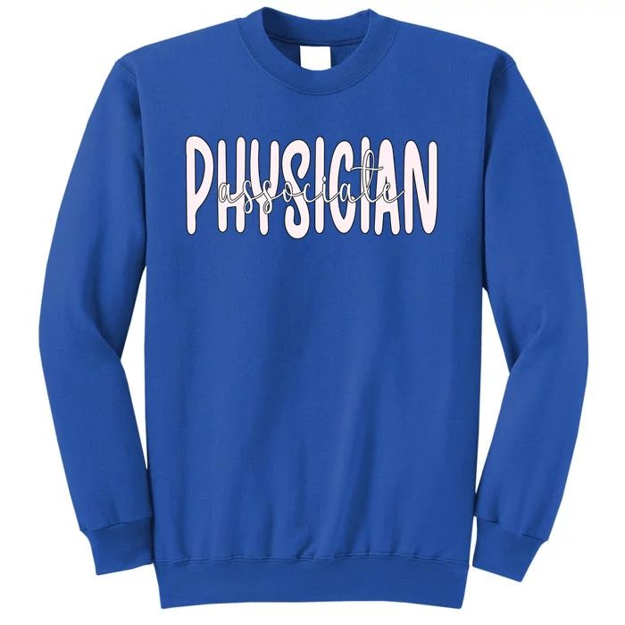 Physician Associate Pa Appreciation Gift Tall Sweatshirt