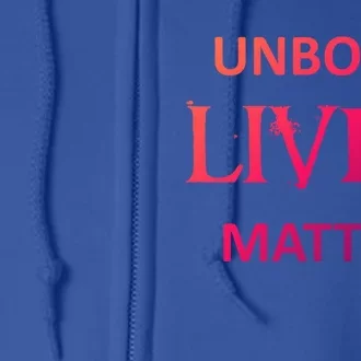 ProLife AntiAbortion Political Unborn Lives Matter Gift Full Zip Hoodie