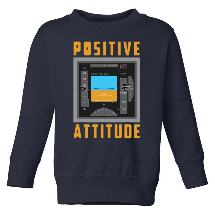 Positive Attitude Pilot Toddler Sweatshirt