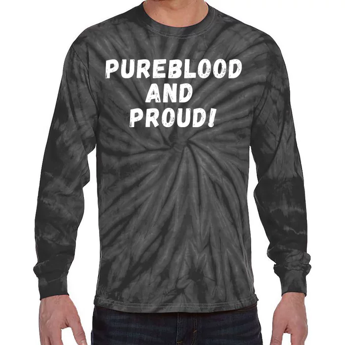 Pureblood And Proud, Funny AntiVaccinated, Unvaccinated Tie-Dye Long Sleeve Shirt