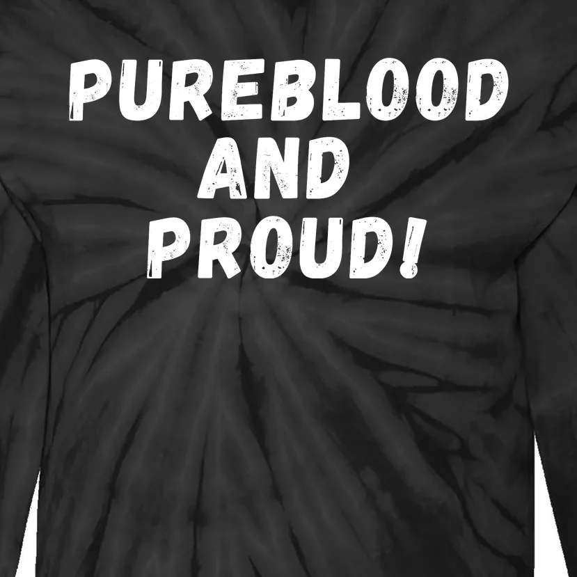 Pureblood And Proud, Funny AntiVaccinated, Unvaccinated Tie-Dye Long Sleeve Shirt