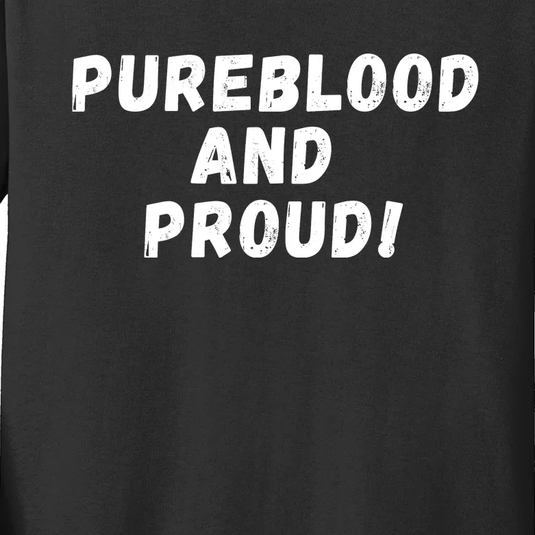 Pureblood And Proud, Funny AntiVaccinated, Unvaccinated Kids Long Sleeve Shirt