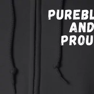 Pureblood And Proud, Funny AntiVaccinated, Unvaccinated Full Zip Hoodie