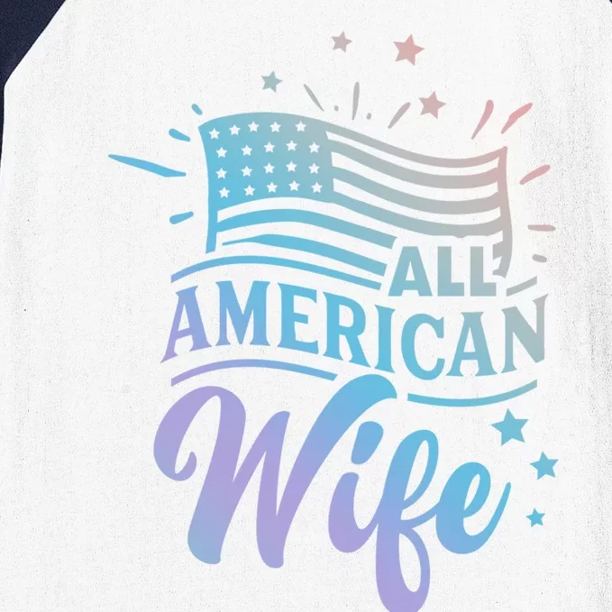 Patriotic All Proud To Be An American Wife Funny Gift Baseball Sleeve Shirt