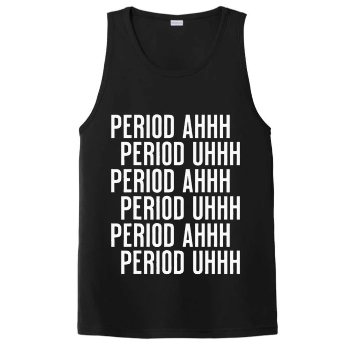 Period Ahh Period Uhh Funny Viral Performance Tank