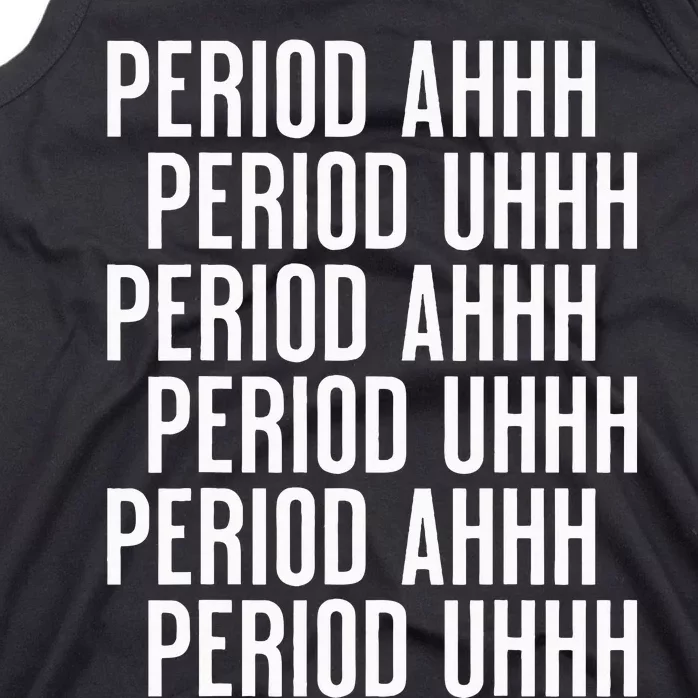 Period Ahh Period Uhh Funny Viral Tank Top