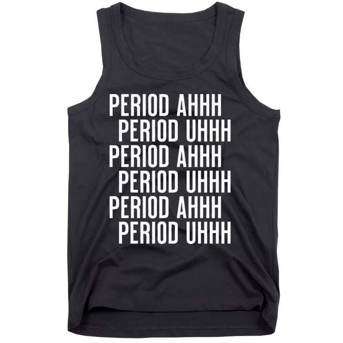 Period Ahh Period Uhh Funny Viral Tank Top