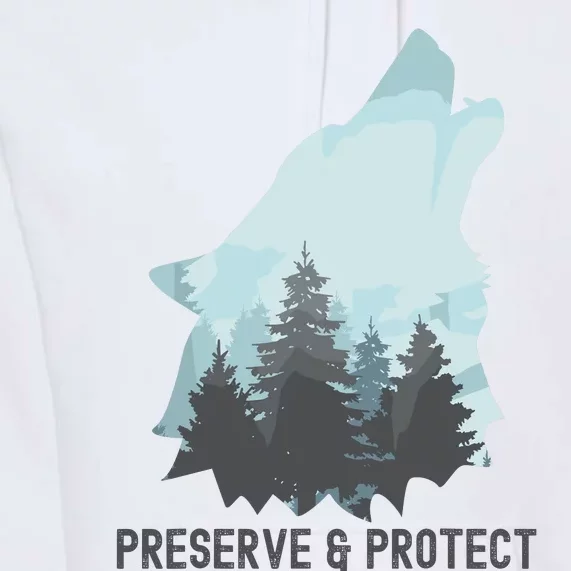 Preserve And Protect Wolf Forest Wildlife Conservation Premium Hoodie