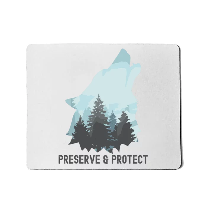 Preserve And Protect Wolf Forest Wildlife Conservation Mousepad