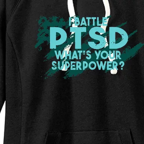 Ptsd Awareness Post Traumatic Stress Disorder I Battle Ptsd Women's Fleece Hoodie