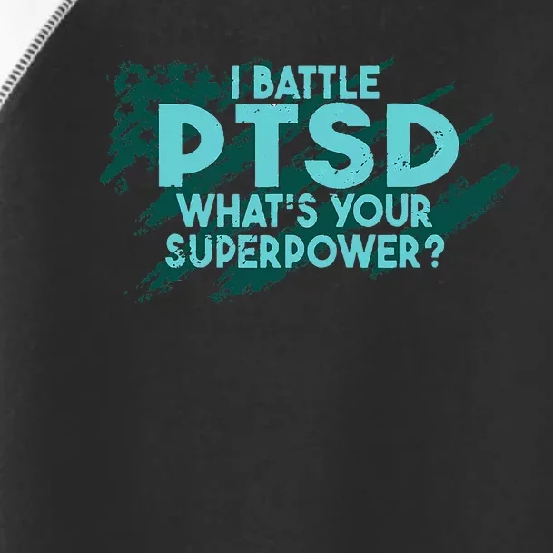 Ptsd Awareness Post Traumatic Stress Disorder I Battle Ptsd Toddler Fine Jersey T-Shirt