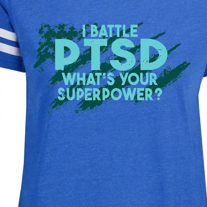 Ptsd Awareness Post Traumatic Stress Disorder I Battle Ptsd Enza Ladies Jersey Football T-Shirt