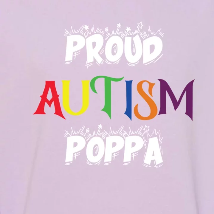 Proud Autism Poppa Dad Gift Garment-Dyed Sweatshirt