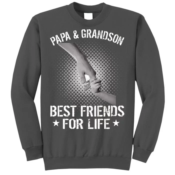 Papa And Grandson Best Friends For Life Tall Sweatshirt