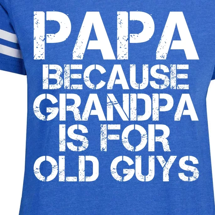 Papa Because Grandpa Is For Old Guys Father's Day Enza Ladies Jersey Football T-Shirt