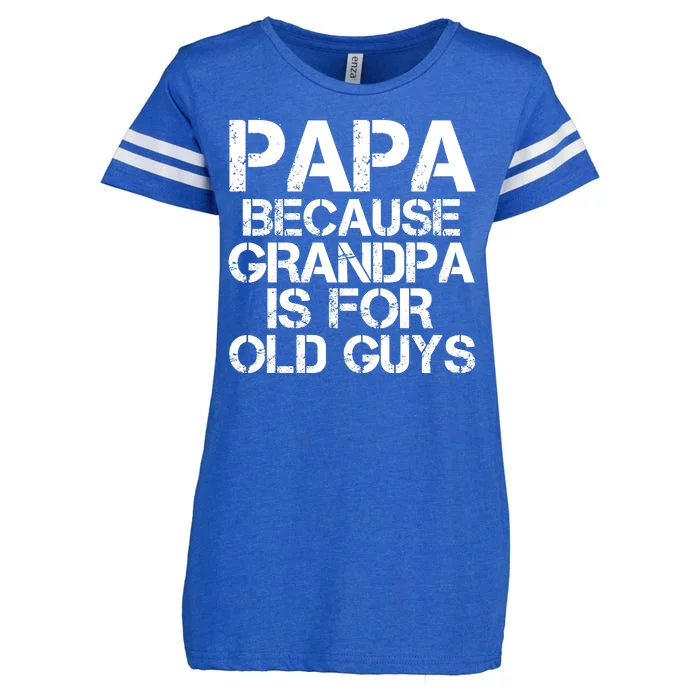 Papa Because Grandpa Is For Old Guys Father's Day Enza Ladies Jersey Football T-Shirt