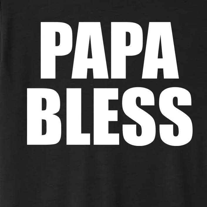 Papa Bless Funny Meme Prank Bold Text Logo ChromaSoft Performance T-Shirt