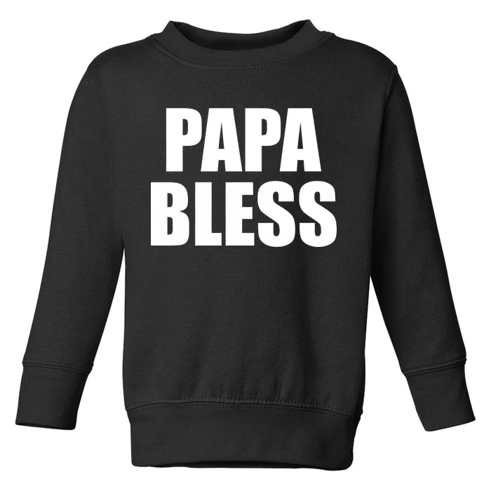 Papa Bless Funny Meme Prank Bold Text Logo Toddler Sweatshirt