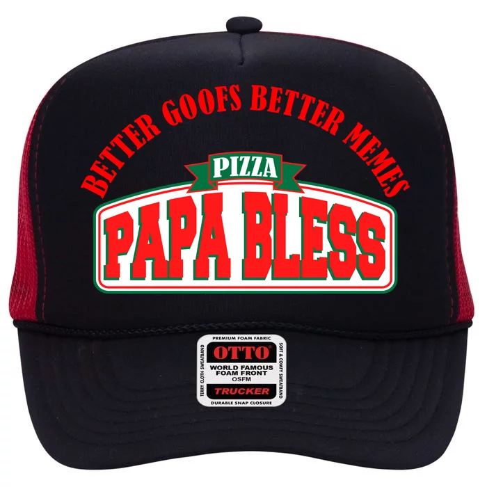 Papa Bless Pizza Better Goofs Better Memes Funny Meme High Crown Mesh Trucker Hat