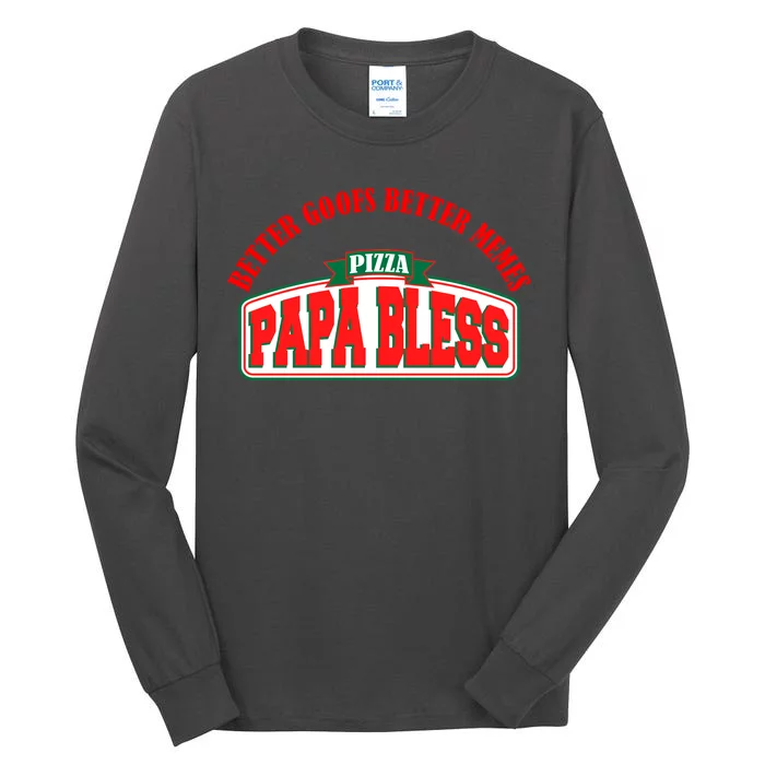 Papa Bless Pizza Better Goofs Better Memes Funny Meme Tall Long Sleeve T-Shirt