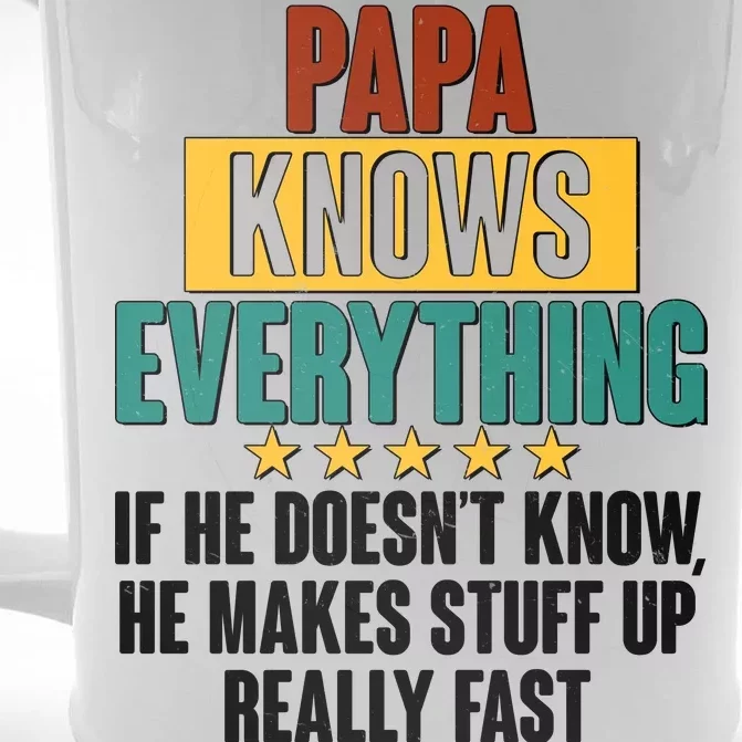 Papa Knows Everything No Matter What Front & Back Beer Stein