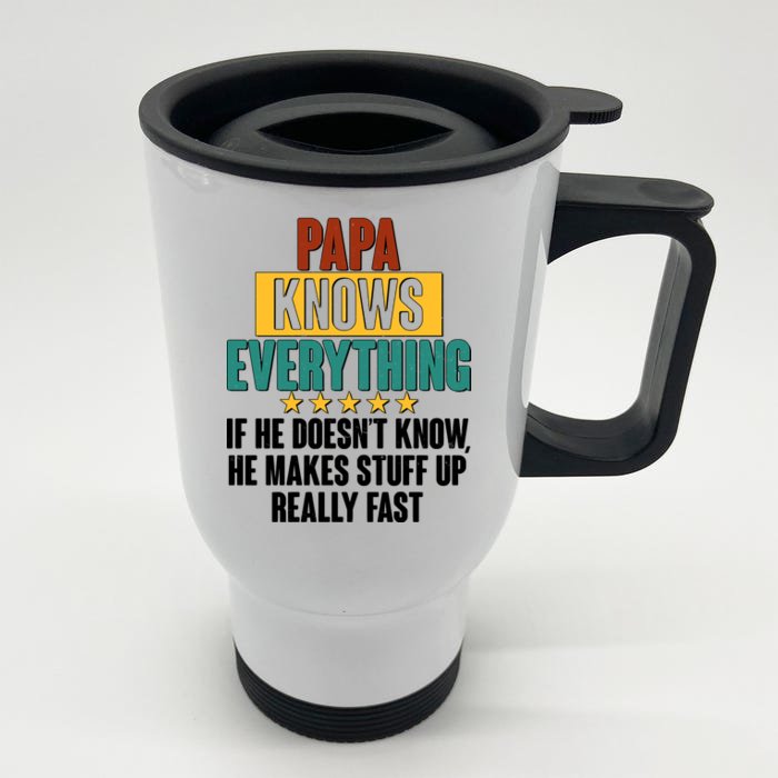 Papa Knows Everything No Matter What Front & Back Stainless Steel Travel Mug