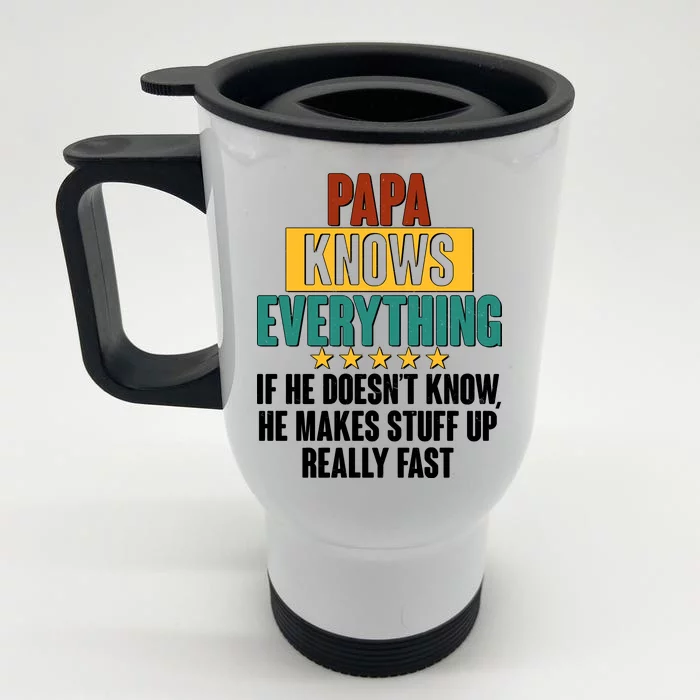 Papa Knows Everything No Matter What Front & Back Stainless Steel Travel Mug