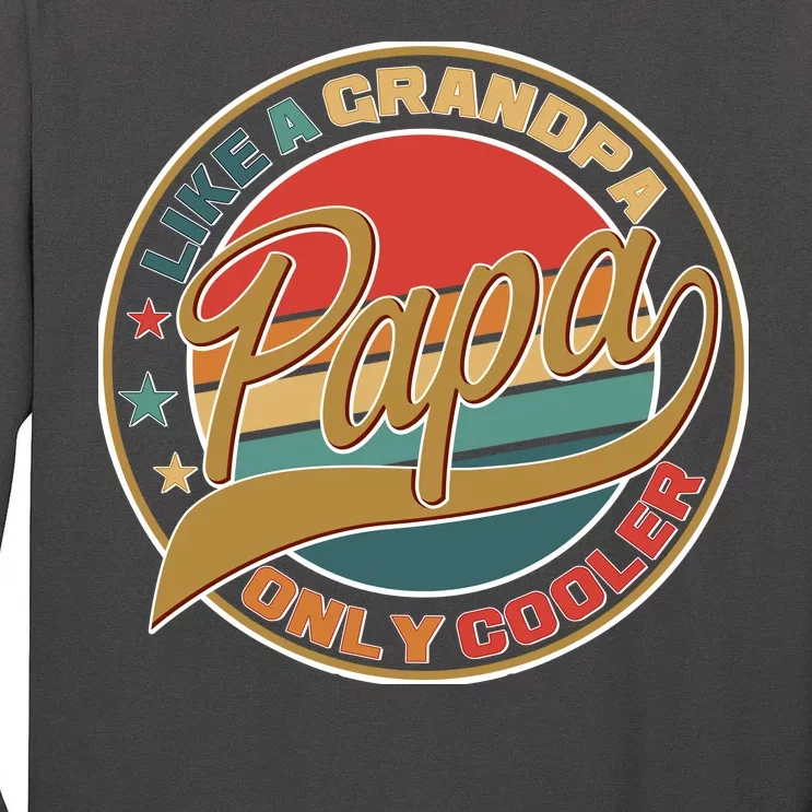 Papa Like A Grandpa Only Cooler Emblem Tall Long Sleeve T-Shirt