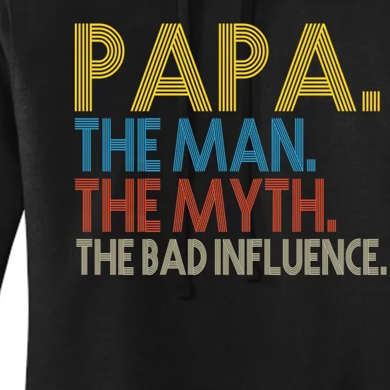 Papa Man Myth The Bad Influence Retro Women's Pullover Hoodie