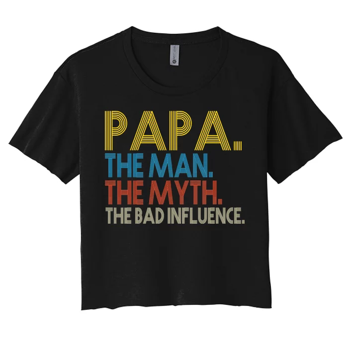 Papa Man Myth The Bad Influence Retro Women's Crop Top Tee