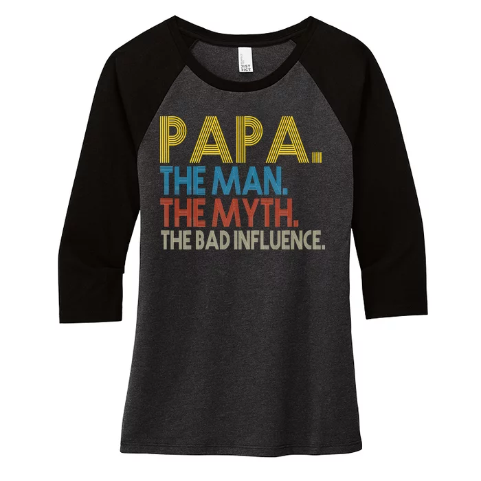 Papa Man Myth The Bad Influence Retro Women's Tri-Blend 3/4-Sleeve Raglan Shirt