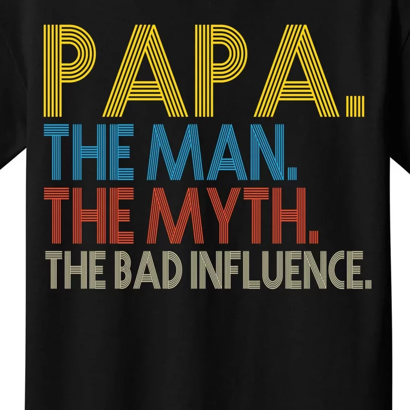 Papa Man Myth The Bad Influence Retro Kids T-Shirt