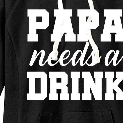 Papa Needs A Drink Women's Fleece Hoodie