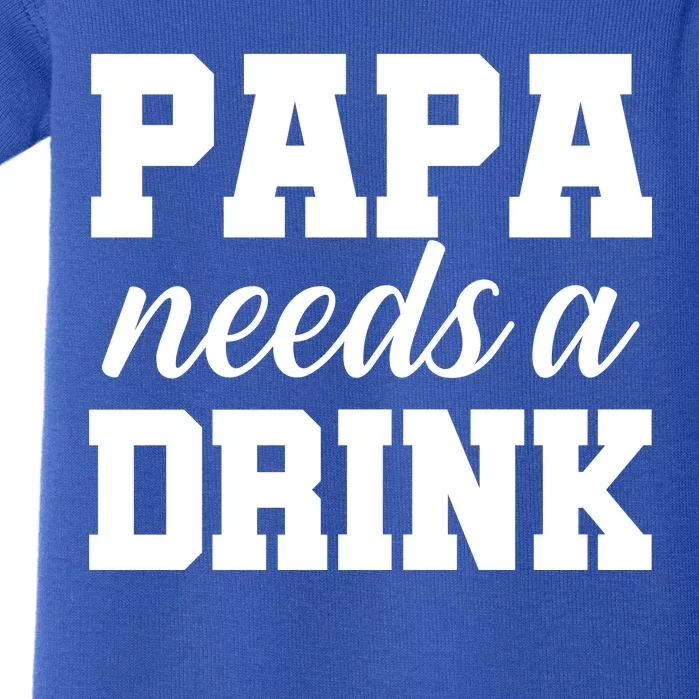 Papa Needs A Drink Baby Bodysuit