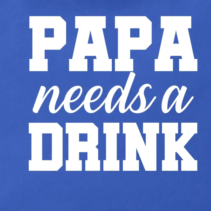 Papa Needs A Drink Zip Tote Bag