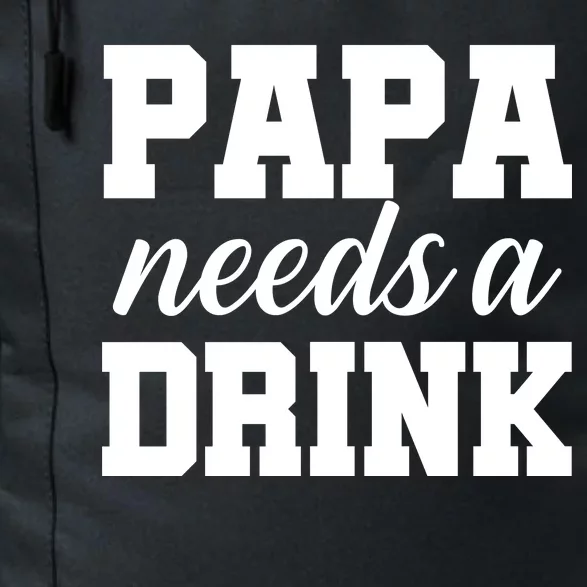 Papa Needs A Drink Daily Commute Backpack